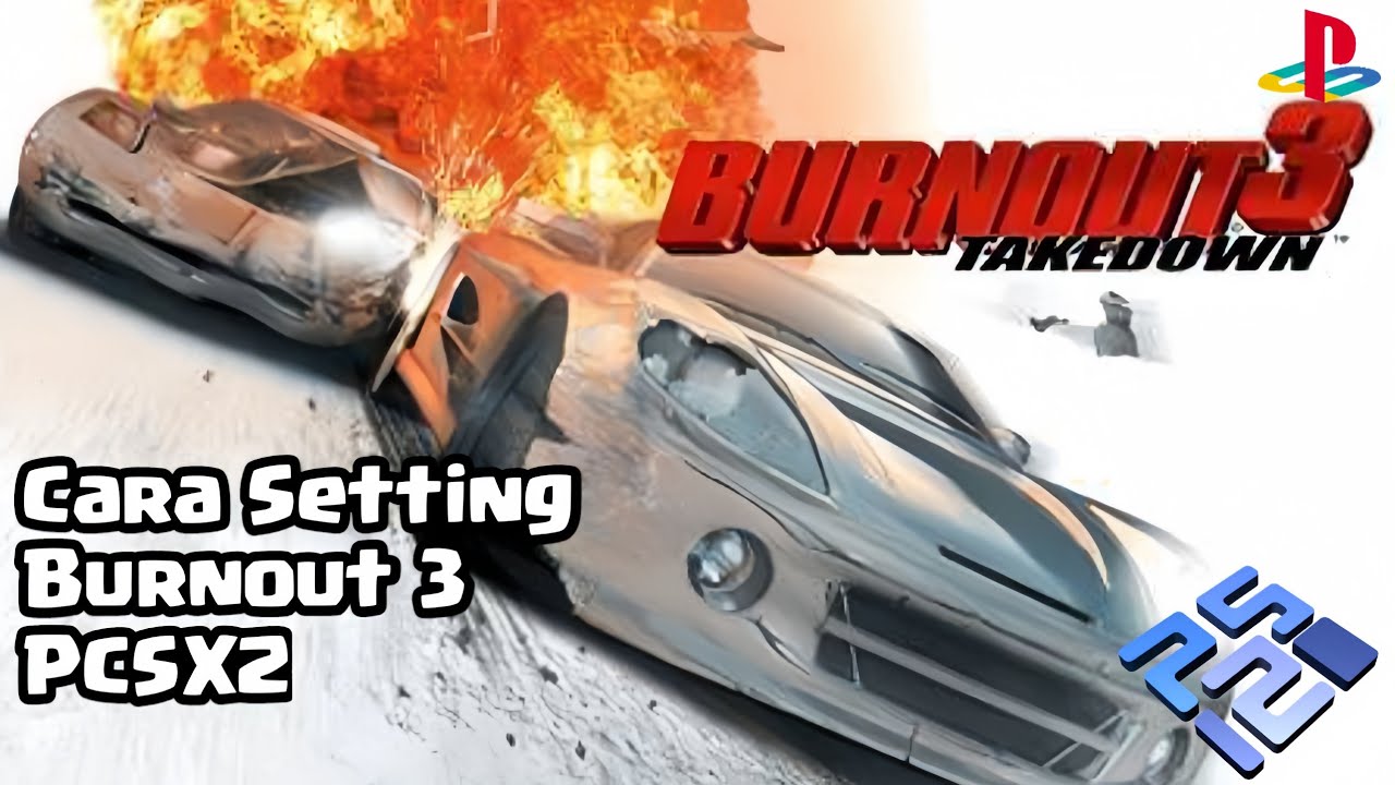 Cara Setting Game Burnout 3 Takedown Terbaru PCSX2 - YouTube