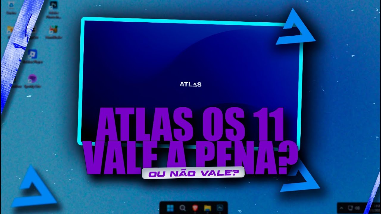 Atlas OS 11 Vale a Pena em 2025?