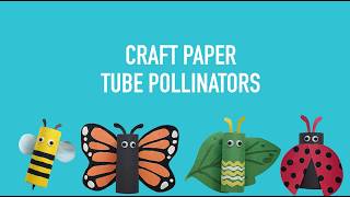 Paper Tube Pollinator Crafts for Kids | Bees, Butterflies &amp; More | We Craft Box