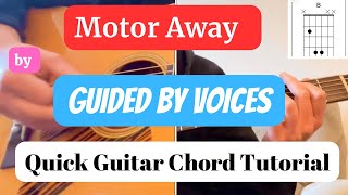 How to play "Motor Away" by Guided by Voices - Quick Guitar Chord Tutorial