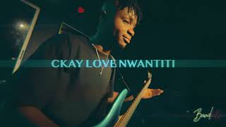 Ckay - Love Nwantiti (live Arrangement)