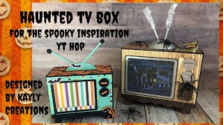 Haunted TV Box/Spooky Inspiration YT Hop