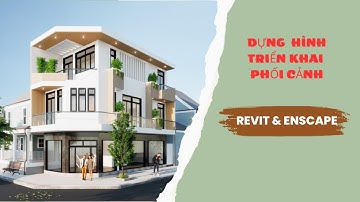 Dựng hình, Triển khai, Phối cảnh Revit & Enscape