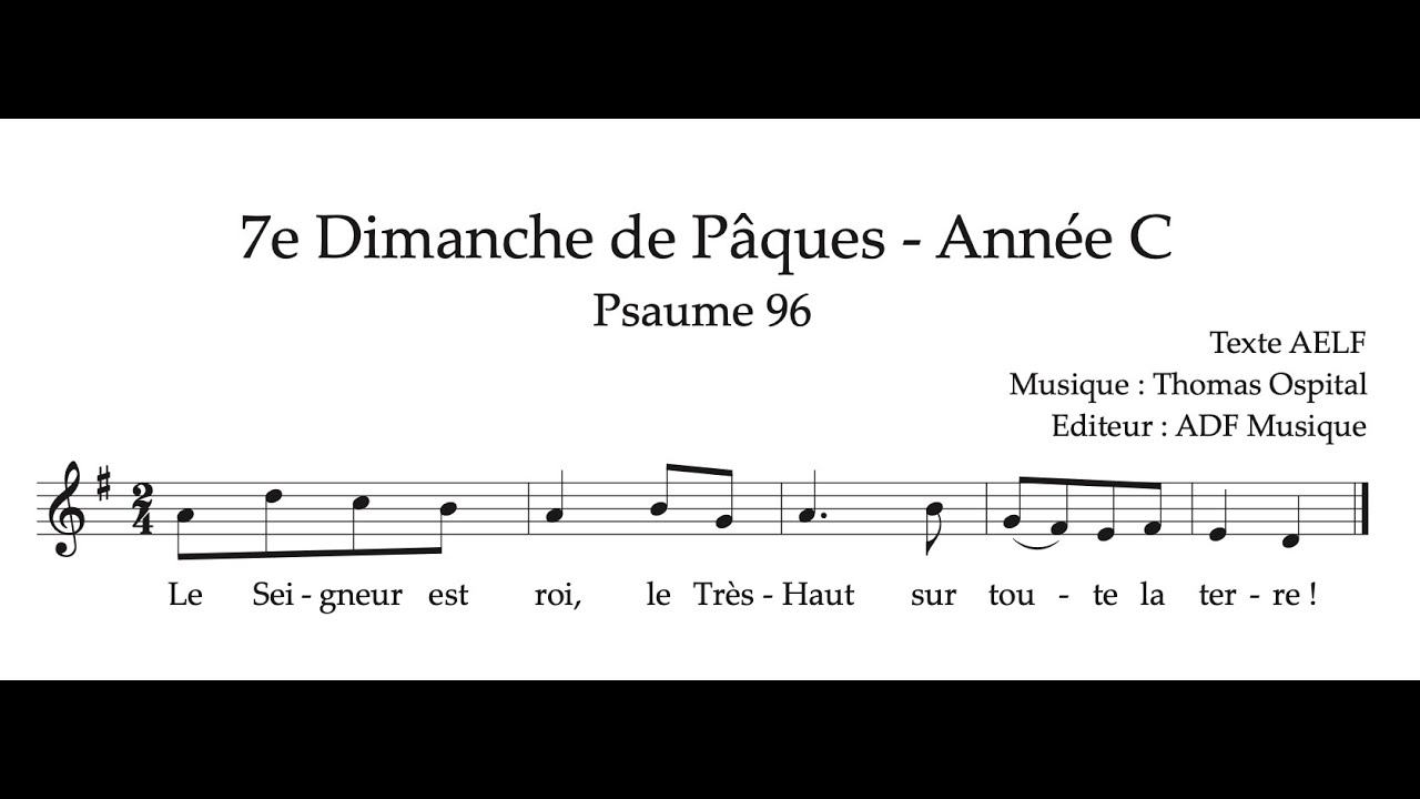 Ps. 96 - Le Seigneur est roi - 7e Dimanche de Pâques - Thomas Ospital
