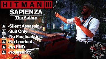 Hitman 3: Sapienza - The Author - No Loadout, No Pacify, No HUD, No Instinct, SASO