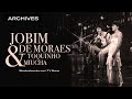 Antonio Carlos Jobim & Vinícius de Moraes - Samba De Orly | Live at Musicalmente Con | 1978