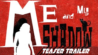 Me and My Shadow teaser trailer-please view in 4K (CPF original film)