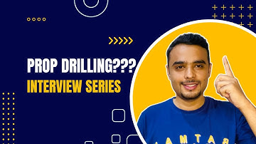 What is Prop Drilling in React JS - React Interview Series 2023