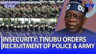 Pres. Tinubu Declares State Of Emergency On Security, Orders Mass Recruitment Into Police And Army