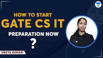 How to Start GATE CS IT Preparation Now ? | Sweta Kumari #unacademy #gatecsit