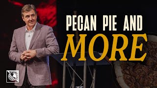 Pecan Pie and MORE | Pastor Allen Jackson