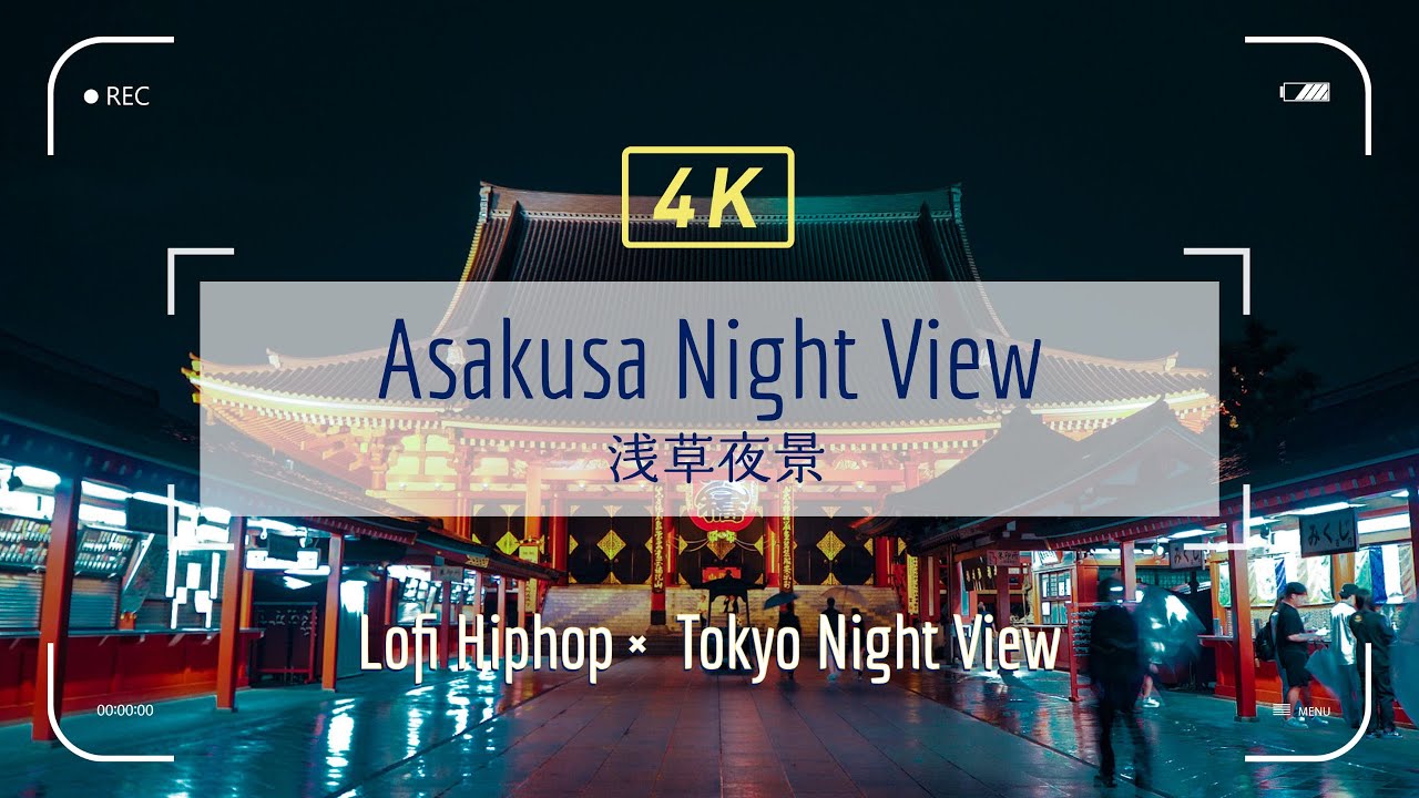 【4K】Asakusa Night View - 浅草夜景 × Lofi Hiphop Relax BGM【Beautiful Japanese Cities】
