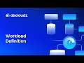 1. Workload Definition