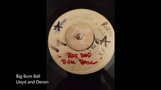 Big Bum Ball-Lloyd and Devon