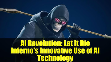 AI Revolution: Let It Die Inferno