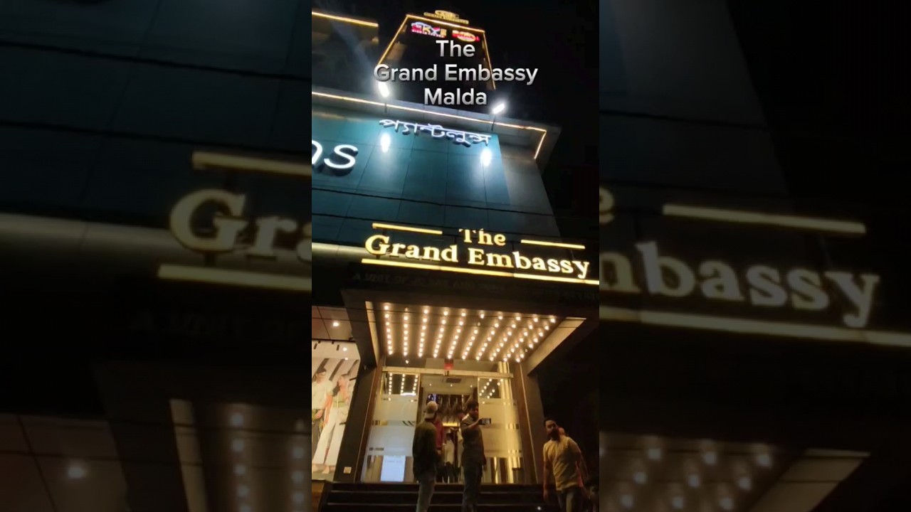 📍 The Grand Embassy Malda 