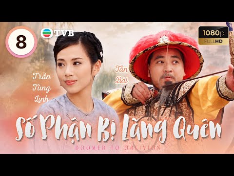 Phim TVB lồng tiếng Số Phận Bị Lãng Quên (Doomed to Oblivion) 8/30 | Vương Hỷ, Lê Tư | 2002