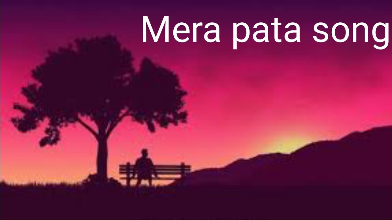 Mera pata song 