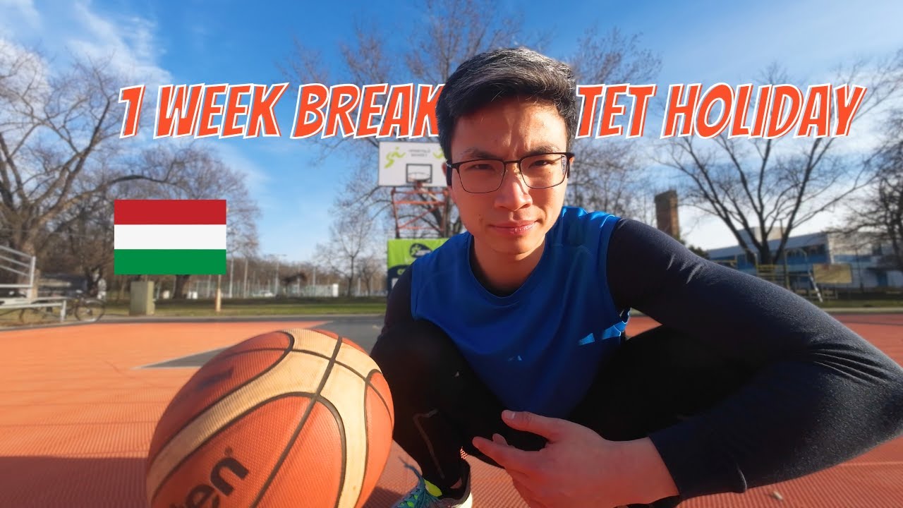 1 tuần nghỉ Tết ở Hungary của mình: đi bóng rổ, unbox camera mới, làm thử Pizza, xem đá banh