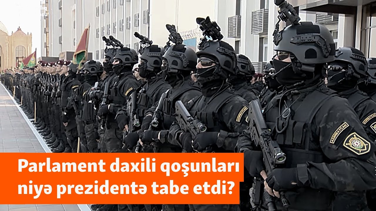 Parlament daxili qoşunları niyə prezidentə tabe etdi? - Fərqli baxışlar