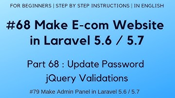#68 Make E-com website in Laravel 5.6 | Update Password | jQuery Validations