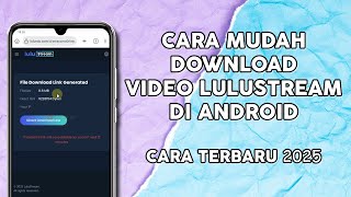 How to Download Lulustream Videos on Android Easily