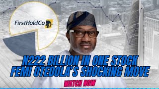 WOULD YOU INVEST N222 BILLION IN ONE STOCK?