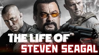 The Life of Steven Seagal