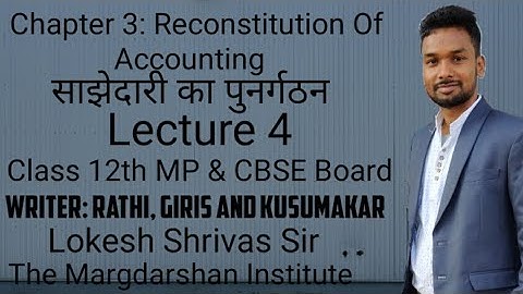 17 Reconstitution Of Partnership lecture 4