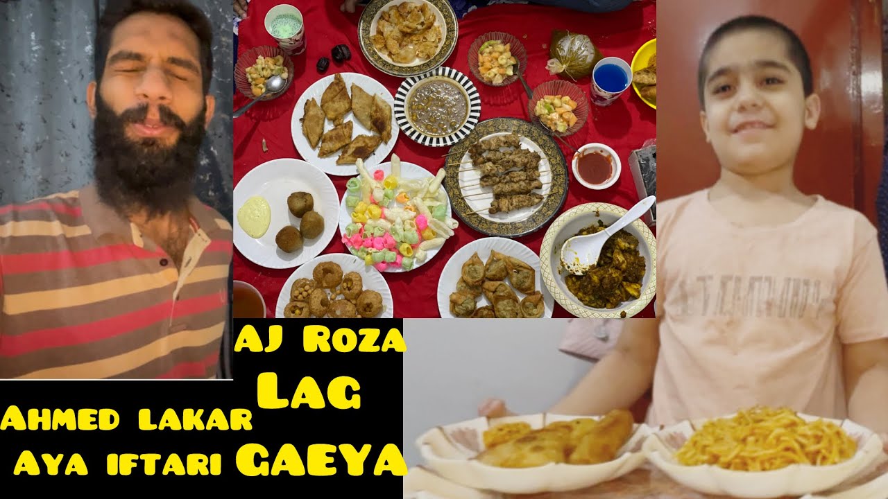 AJ roza lag gaeya muja Ahmed lakar aya humara liya iftari