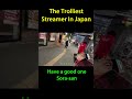 The Trolliest Streamer In Japan