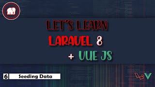 Laravel 8 Course #6: Seeding Data