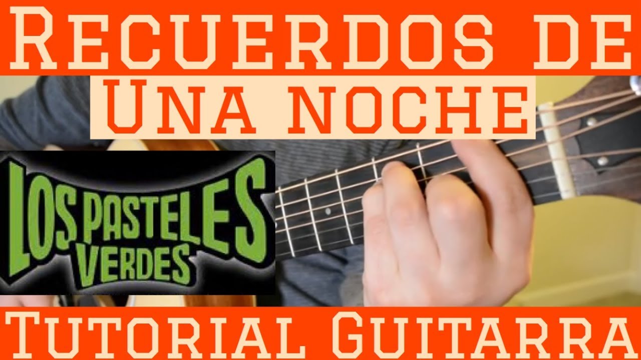Recuerdos de una Noche - Tutorial de Guitarra ( Los Pasteles Verdes ) Para Principiantes