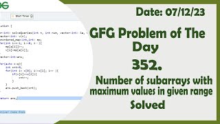 Number of subarrays with maximum values in given range || C++ || GFG Daily Problem
