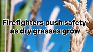 Fire crews urge prevention measures as hot weather spurs brush growth