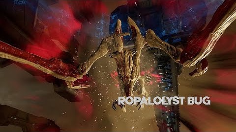 [Warframe] Ropalolyst bug