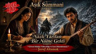 Nazlı Yârdan Bir Nâme Geldi Sümmâni Aşık Sümmani Mirası Türkü