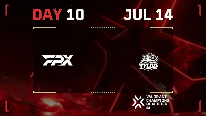 FPX vs. TYL — VALORANT Champions CN Qualifier —Double Elimination - 天天要聞