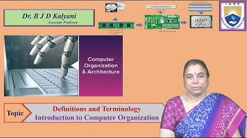 Introduction to Computer Organization - Definitions and Terminology by Dr. B J D Kalyani