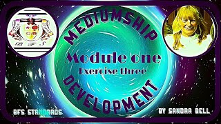 Mediumship development module1 lesson 3(by Sandra Bell)