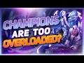 Are Champions Too Overloaded? | League of Legends