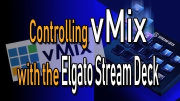 Using the #Elgato Stream Deck with #vMix