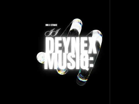 DEYNEX MUSIQ - BRII X STANCE 