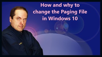 How and why to change the Paging File in Windows 10