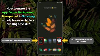 How to make the App Folder Background Transparent in Samsung smartphones or tablets running One UI 