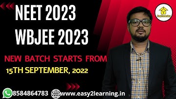 Neet 2023 & WBJEE 2023 New Preparation Batch starts from 15/09/2022 | By Easy2Learning |