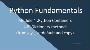 4.8 Python Fundamental. Dictionary methods(setdefault, fromkeys and copy)