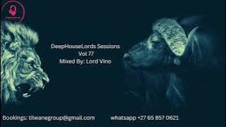 DeepHouseLords Sessions Vol 77 (Mixed By: Lord Vino)