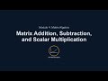 Quantitative Foundations for Finance - 4.54 - Matrix Addition, Subtraction, and Scalar Multiplicatio