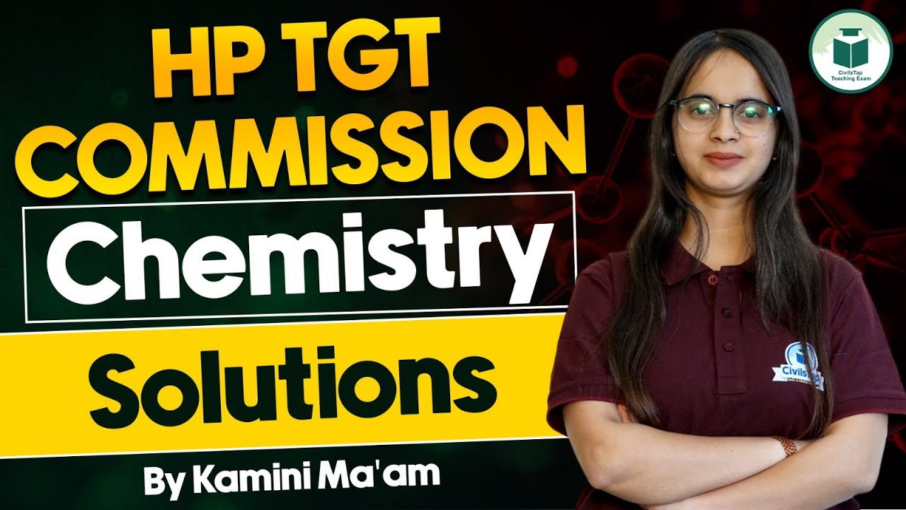 HP TGT Commission 2024 Chemistry: Solutions | HP TGT 2024 Chemistry Preparation | Civilstap